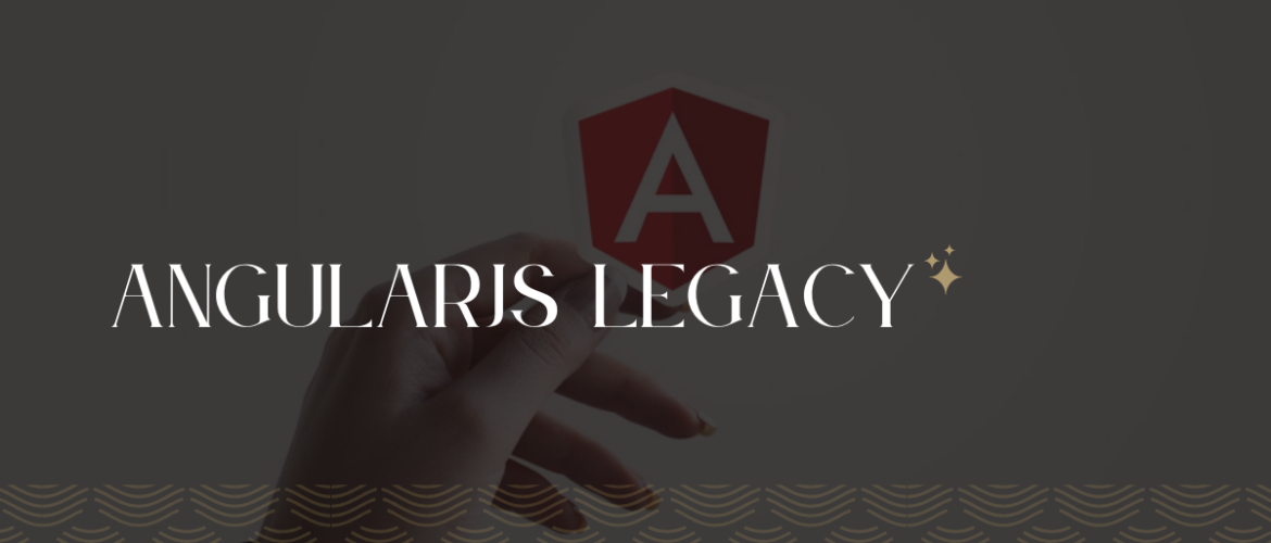 AngularJS Legacy