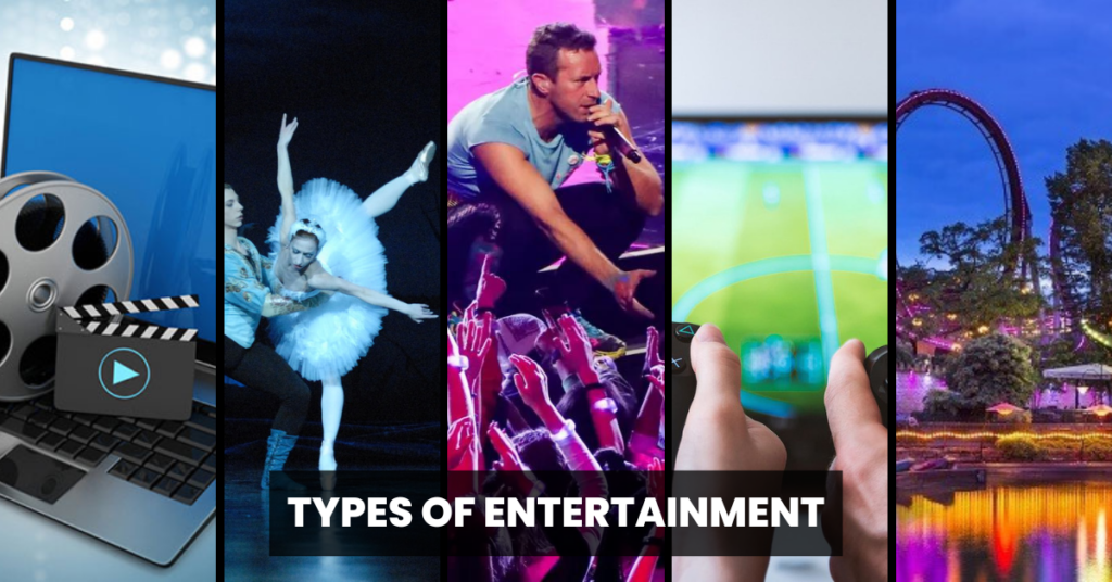 The Many Types of Entertainment
